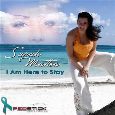 I Am Here to Stay (Nadia's Song) [Radio Edit]/Sarah Mattea