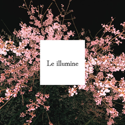 春の片隅/Le illumine