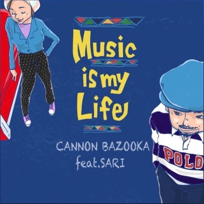 シングル/Music is my Life/CANNON BAZOOKA feat. SARI