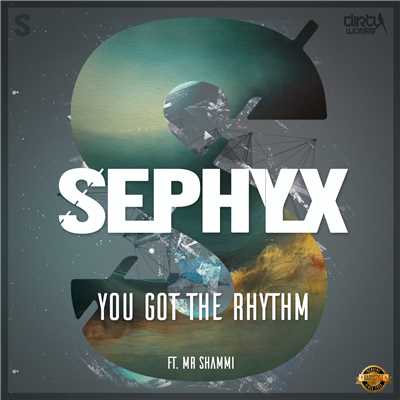 You Got The Rhythm (Extended Mix)/Sephyx ft. Mr Shammi