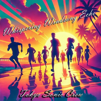 シングル/Whispering Windsong Echo/Tokyo Sonic Crew