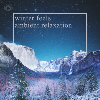 winter feels -ambient relaxation-/ALL BGM CHANNEL
