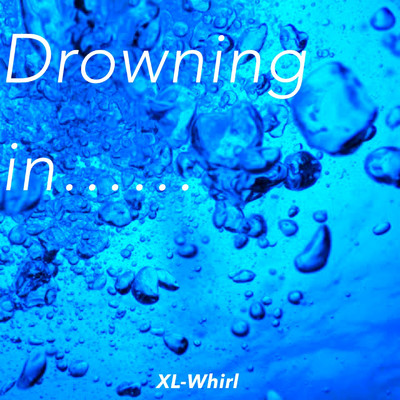 アルバム/Drowning in……/XL-Whirl