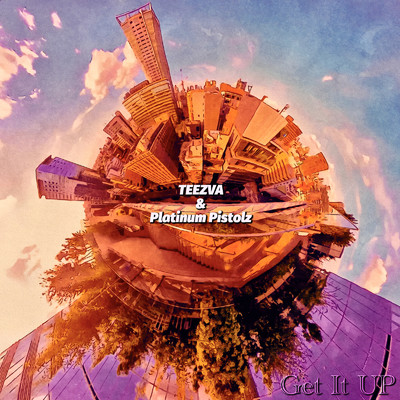 Get It UP/TEEZVA & Platinum Pistolz