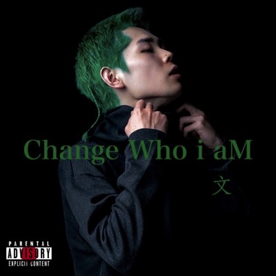Change Who i aM/文