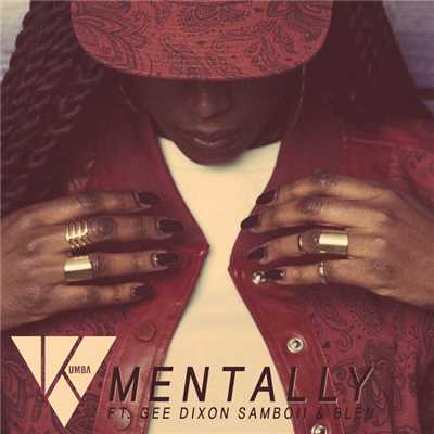 アルバム/Mentally (featuring Gee Dixon, Samboii, Blen)/Kumba