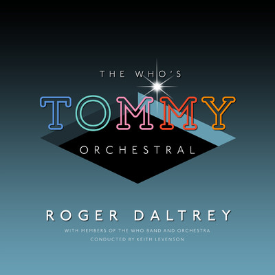 The Who's ”Tommy” Orchestral/ロジャー・ダルトリー