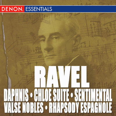 Ravel: Daphnis & Chloe Suite, Valse Nobles and Sentimental & Rhapsody Espagnole/Various Artists