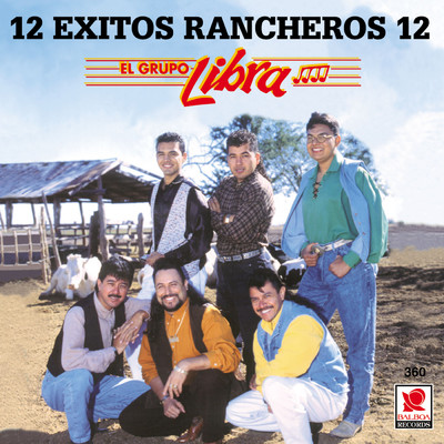 12 Exitos Rancheros/El Grupo Libra