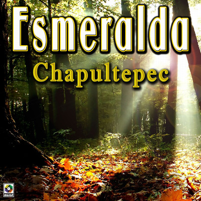 アルバム/Chapultepec/Esmeralda