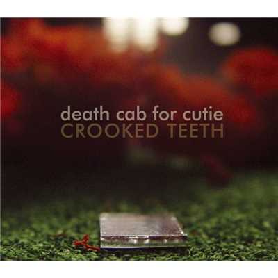 Crooked Teeth/Death Cab For Cutie