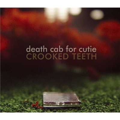 Crooked Teeth/Death Cab for Cutie