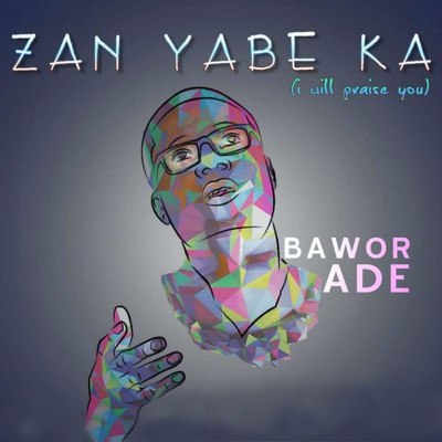 Zan Yabe Ka/Bawor Ade