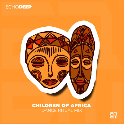 PREMIERE Echo Deep - Children Of Africa Remix (Official Audio)/Echo Deep