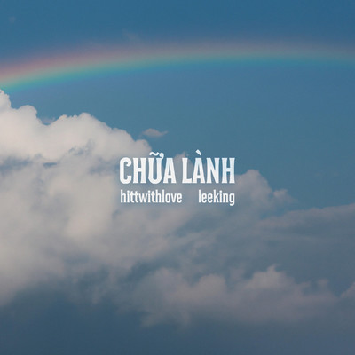 Chua Lanh/HITTWITHLOVE & leeking