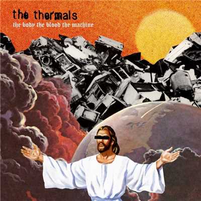 The Body, The Blood, The Machine/The Thermals