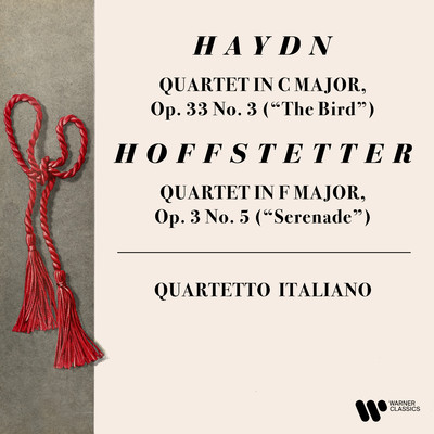 Haydn: String Quartet, Op. 33 No. 3 ”The Bird” - Hoffstetter: String Quartet, Op. 3 No. 5 ”Serenade”/Quartetto Italiano