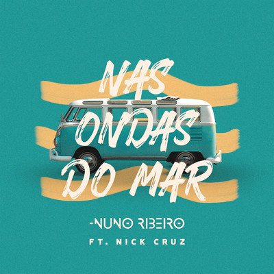 Nas Ondas do Mar (feat. Nick Cruz)/Nuno Ribeiro