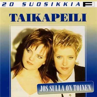 アルバム/20 Suosikkia ／ Jos sulla on toinen/Taikapeili