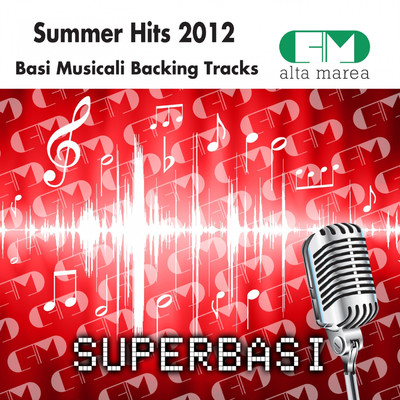 Basi Musicali Summer Hits 2012 (Backing Tracks)/Alta Marea