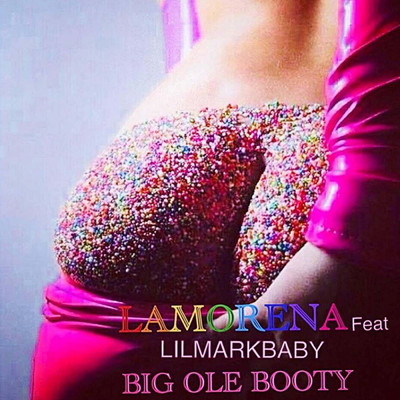 Big Ole Booty (feat. Lil Mark Baby)/La Morena