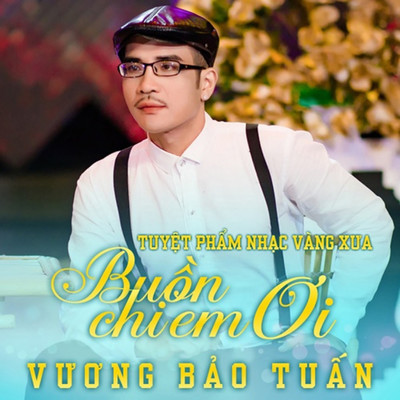 アルバム/Buon Chi Em Oi/Vuong Bao Tuan