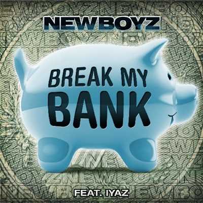 ブレイク・マイ・バンク(feat.Iyaz)/New Boyz