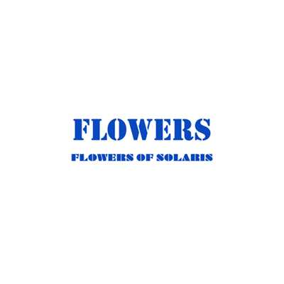 アルバム/FLOWERS OF SOLARIS/フラワーズ