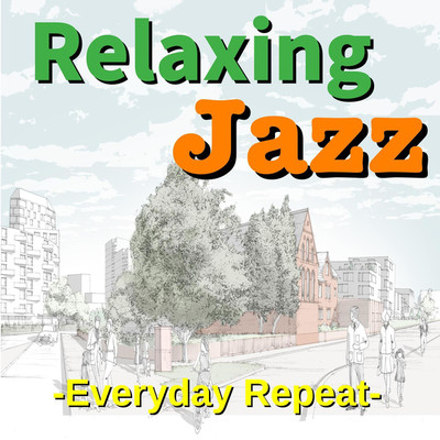 アルバム/Relaxing Jazz -Everyday Repeat-/TK lab