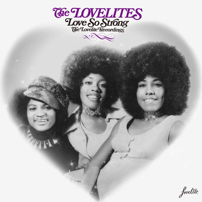 Love So Strong - The Lovelite Recordings/THE LOVELITES