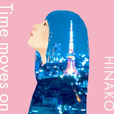 Time moves on/HINAKO