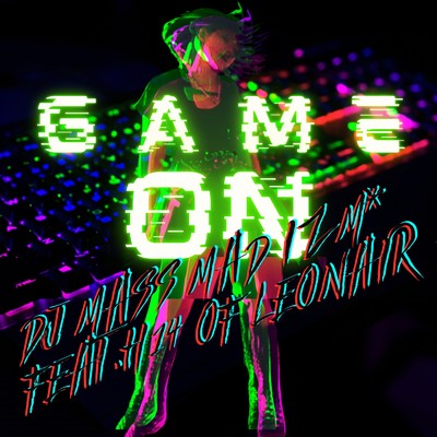 GAME ON (feat. H14 of LEONAIR)/DJ Mass MAD Izm*
