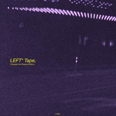 LEFT* Tape, Vol.1 (CHOPPED NOT SLOPPED)/Blonded Scene