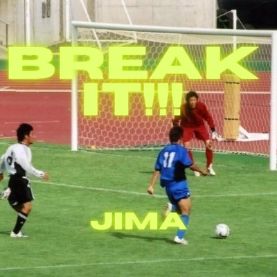 Break it！！！！/JIMA