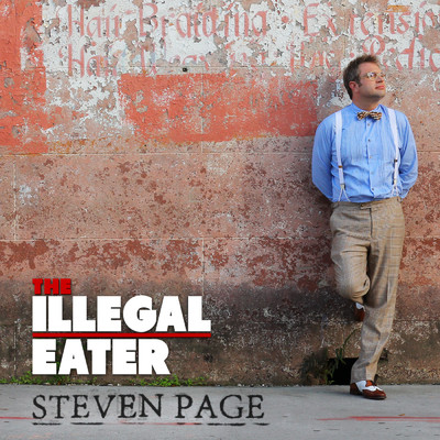 The Illegal Eater/Steven Page