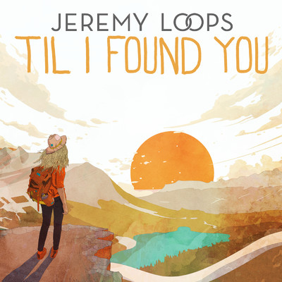 'Til I Found You/Jeremy Loops