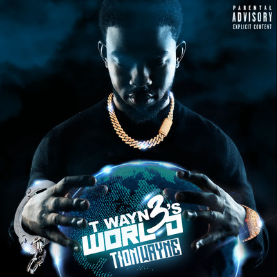 アルバム/T Wayne's World 3 (Explicit)/Tion Wayne