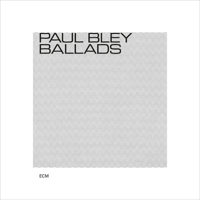 Ballads/ポール・ブレイ