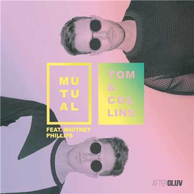 Mutual (featuring Whitney Phillips／Radio Edit)/Tom & Collins