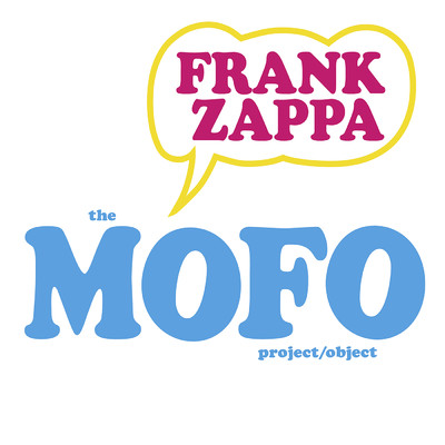 アルバム/The MOFO Project／Object/フランク・ザッパ／ザ・マザーズ・オブ・インヴェンション