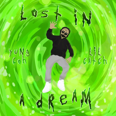 Lost in a Dream/Lil Catch／Yung Coh