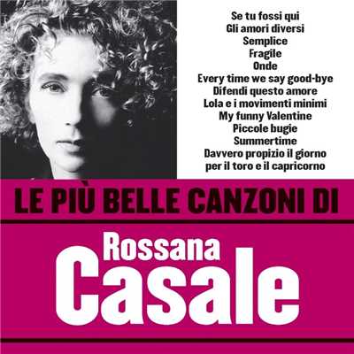 Le piu belle canzoni di Rossana Casale/Rossana Casale