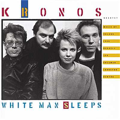 White Man Sleeps #5/Kronos Quartet