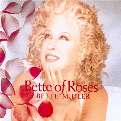Bette Of Roses/Bette Midler