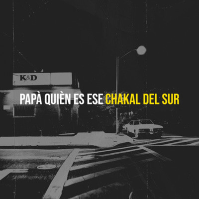 シングル/Papa Quien Es Ese/Chakal Del Sur