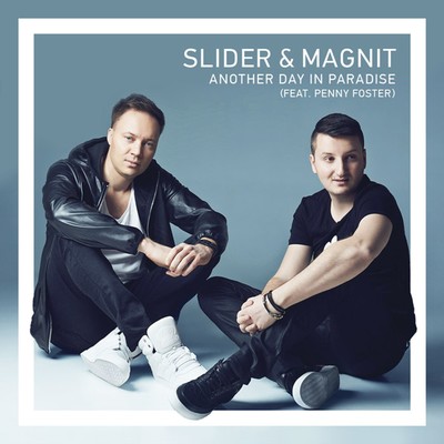 Another Day In Paradise (feat. Penny Foster)/Slider & Magnit
