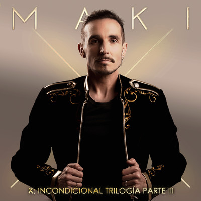 アルバム/X: Incondicional Trilogia Parte III/Maki