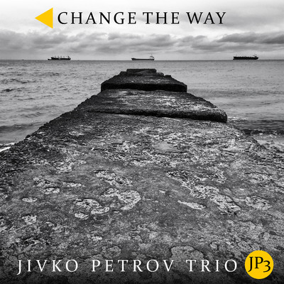 Change the Way/Jivko Petrov Trio JP3