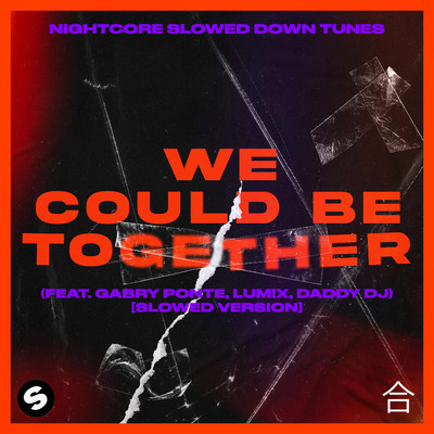 We Could Be Together (feat. Gabry Ponte, LUM！X, Daddy DJ) [Slowed Version]/Nightcore Slowed Down Tunes