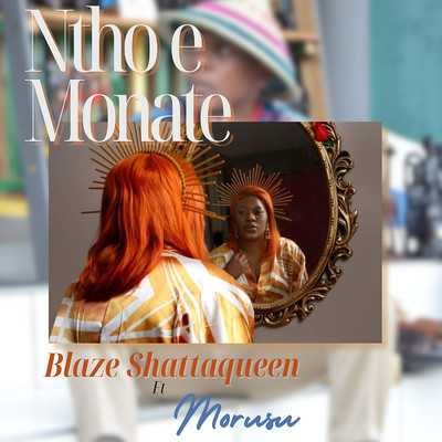 Ntho e Monate (feat. Morusu)/Blaze Shattaqueen